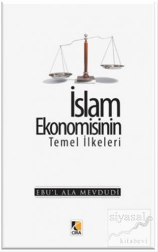 İslam Ekonomisinin Temel İlkeleri Seyyid Ebu'l-A'la el-Mevdudi