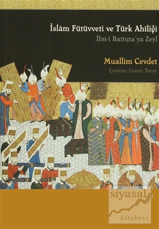 İslam Fütüvveti ve Türk Ahiliği Muallim Cevdet