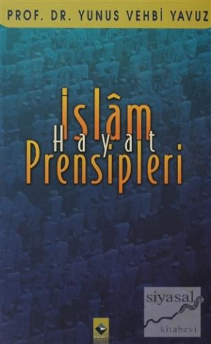 İslam Hayat Prensipleri Yunus Vehbi Yavuz