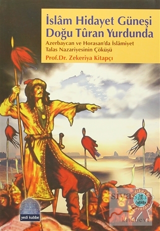 İslam Hidayet Güneşi Doğu Turan Yurdunda Zekeriya Kitapçı
