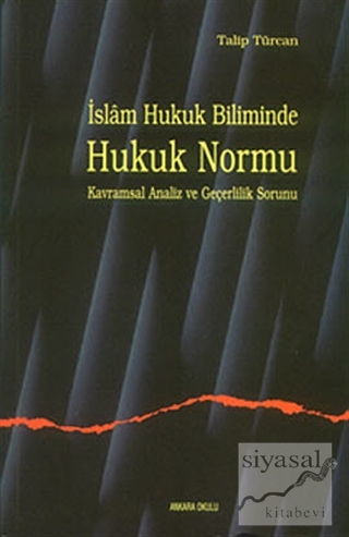 İslam Hukuk Biliminde Hukuk Normu Talip Türcan