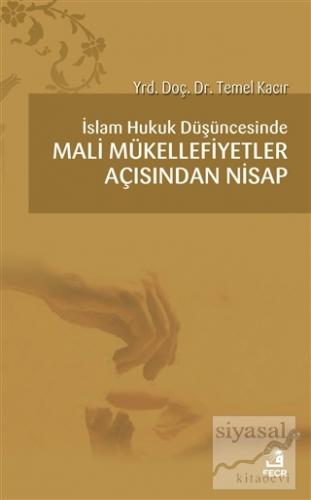 İslam Hukuk Düşüncesinde Mali Mükellefiyetler Açısından Nisap Temel Ka