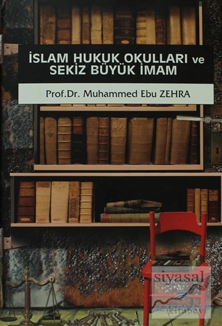 İslam Hukuk Okulları ve Sekiz Büyük İmam (Ciltli) Muhammed Ebu Zehra