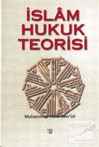 İslam Hukuk Teorisi Muhammed Halid Mesud