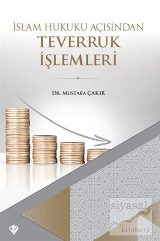 İslam Hukuku Açısından Teverruk İşlemleri Mustafa Çakır