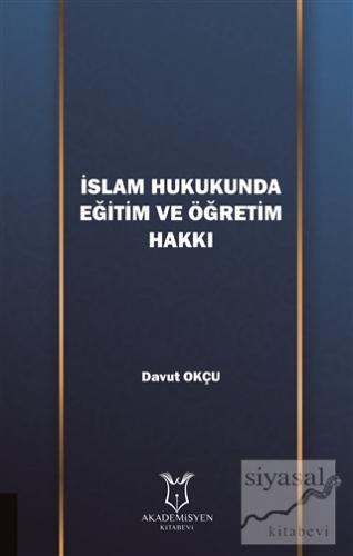 İslam Hukukunda Eğitim ve Öğretim Hakkı Davut Okçu