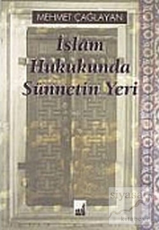 İslam Hukukunda Sünnetin Yeri Mehmet Çağlayan