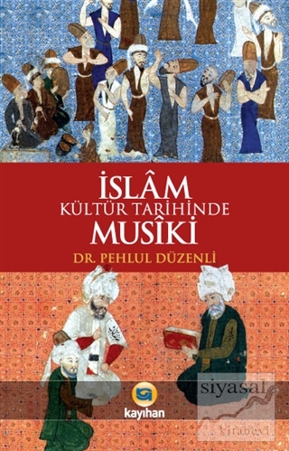 İslam Kültür Tarihinde Musiki Pehlül Düzenli