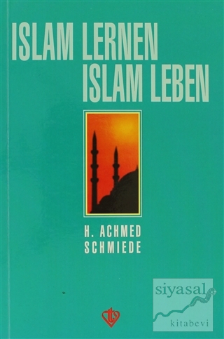 Islam Lernen Islam Leben H. Achmed Schmiede