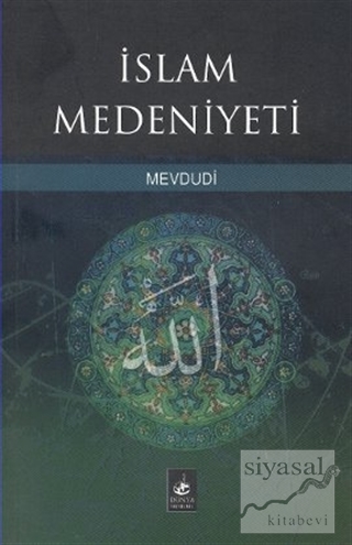İslam Medeniyeti Seyyid Ebu'l-A'la el-Mevdudi