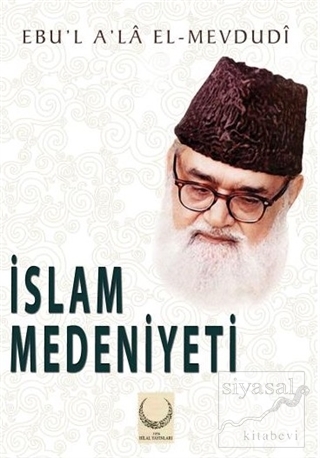 İslam Medeniyeti Seyyid Ebu'l-A'la el-Mevdudi