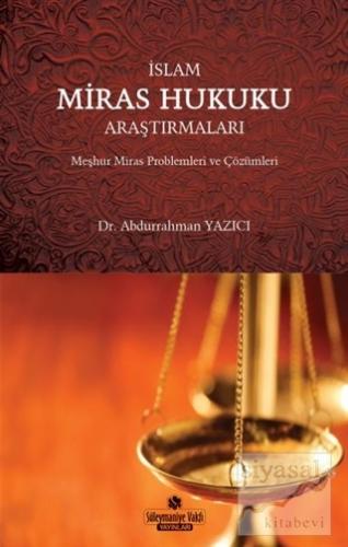 İslam Miras Hukuku Araştırmaları Abdurrahman Yazıcı