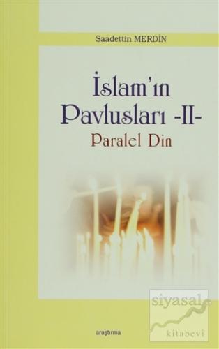 İslam Pavlusları 2: Paralel Din Saadettin Merdin