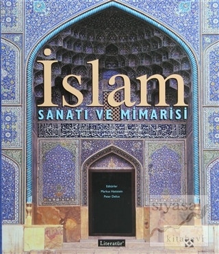 İslam Sanatı ve Mimarisi (Ciltli) Kolektif