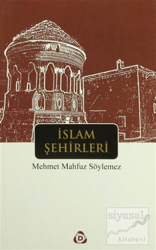 İslam Şehirleri Mehmet Mahfuz Söylemez