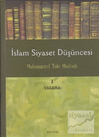 İslam Siyaset Düşüncesi 1 - Yasama (Ciltli) Muhammed Taki Misbah