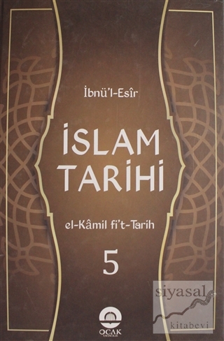 İslam Tarihi Cilt: 5 (Ciltli) İbnü'l Esir