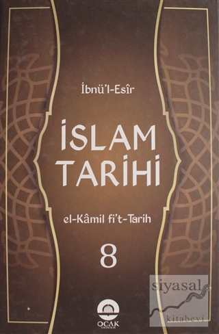 İslam Tarihi Cilt: 8 (Ciltli) İbnü'l Esir