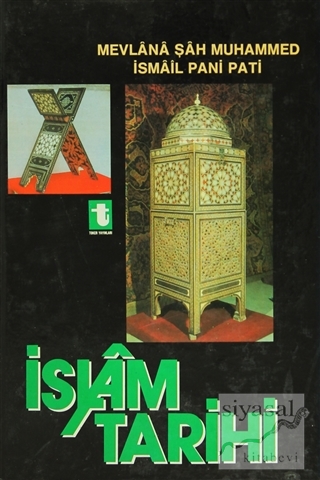 İslam Tarihi (Ciltli) Mevlana Şah Muhammed İsmail Pani Pati