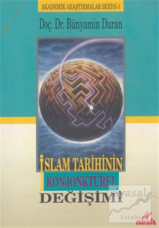 İslam Tarihinin Konjonktürel Değişimi Bünyamin Duran