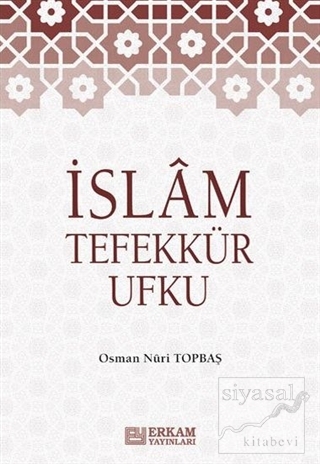 İslam Tefekkür Ufku (Ciltli) Osman Nuri Topbaş