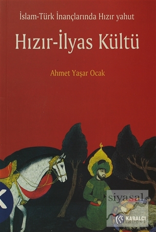 İslam - Türk İnançlarında Hızır Yahut Hızır - İlyas Kültü Ahmet Yaşar 