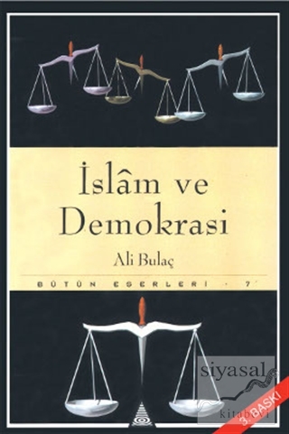 İslam ve Demokrasi Bütün Eserleri 7 -Teokrasi ve Totaliterizm- Ali Bul