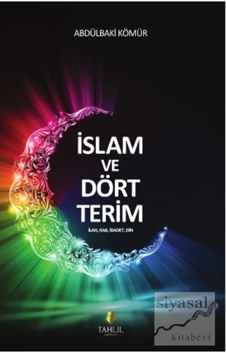 İslam ve Dört Terim Abdülbaki Kömür