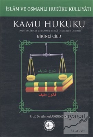 İslam ve Osmanlı Hukuku Külliyatı 1. Cilt - Kamu Hukuku (Ciltli) Ahmed