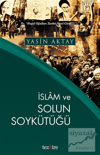İslam ve Solun Soykütüğü Yasin Aktay