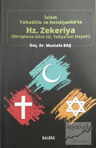 İslam Yahudilik ve Hıristiyanlık'ta Hz.Zekeriya Mustafa Baş