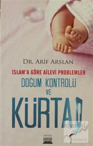 İslam'a Göre Ailevi Problemler Doğum Kontrolü ve Kürtaj Arif Arslan