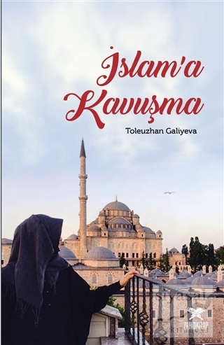 İslam'a Kavuşma Toleuzhan Galiyeva