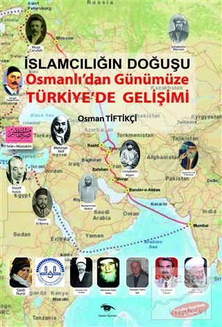 İslamcılığın Doğuşu : Osmanlı'dan Günümüze Türkiye'de Gelişimi Osman T