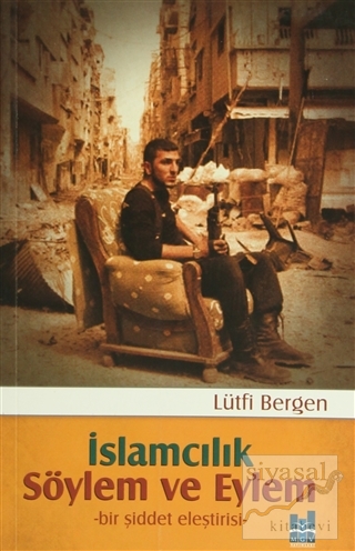 İslamcılık - Söylem ve Eylem Lütfi Bergen