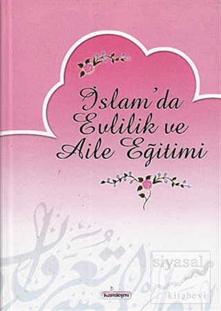 İslam'da Evlilik ve Aile Eğitimi (Ciltli) Mustafa Sofuoğlu