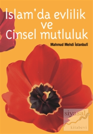İslamda Evlilik ve Cinsel Mutluluk Mahmut Mehdi el-İstambuli