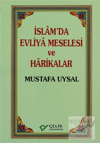 İslam'da Evliya Meselesi ve Harikalar Mustafa Uysal