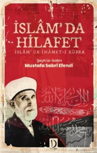 İslam'da Hilafet Şeyhu'l İslam Mustafa Sabri Efendi