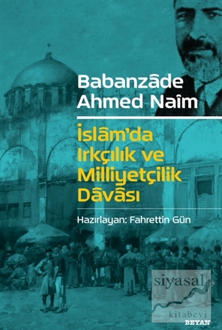 İslam'da Irkçılık ve Milliyetçilik Davası Babanzade Ahmed Naim