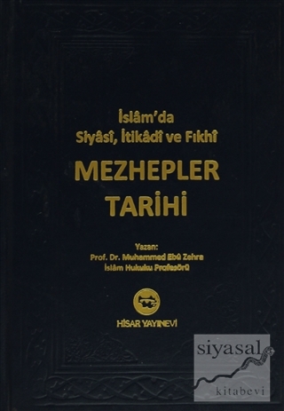 İslam'da Siyasi, İtikadi ve Fıkhi Mezhepler Tarihi (2. Hamur) (Ciltli)