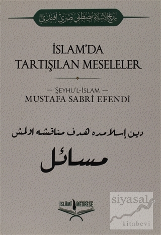 İslam'da Tartışılan Meseleler Şeyhu'l İslam Mustafa Sabri Efendi