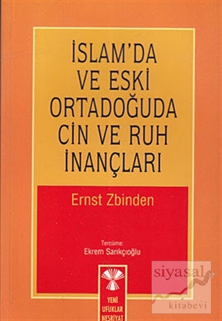 İslam'da ve Eski Ortadoğuda Cin ve Ruh İnançları Ernst Zbinden