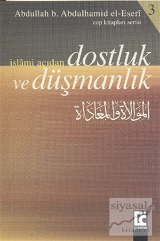 İslami Açıdan Dostluk ve Düşmanlık Abdullah b. Abdulhamid el-Eseri