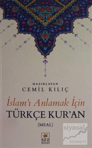 İslam'ı Anlamak İçin Türkçe Kur'an (Meal) Cemil Kılıç