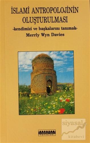 İslami Antropolojinin Oluşturulması Merrly Wyn Davies