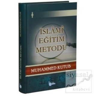 İslami Eğitim Metodu (Ciltli) Muhammed Kutub