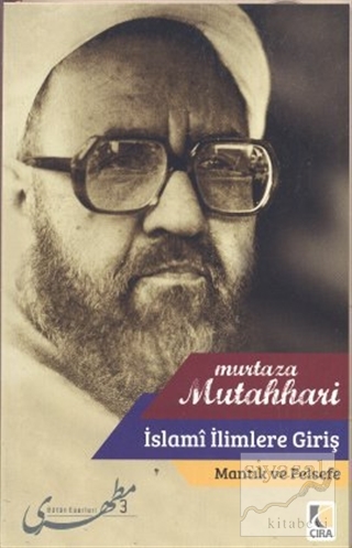 İslami İlimlere Giriş - Mantık ve Felsefe Murtaza Mutahhari