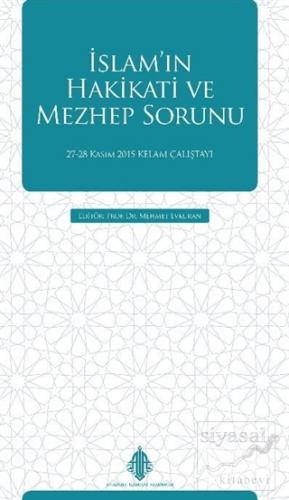 İslam'ın Hakikati ve Mezhep Sorunu Mehmet Evkuran