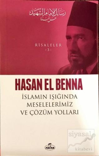 İslamın Işığında Meselelerimiz ve Çözüm Yolları Hasan El Benna